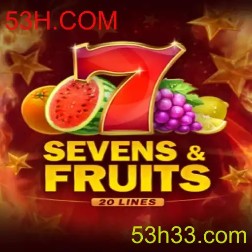 SevensFruits20: Uma Nova Experiência de Jogo com 53H.COM